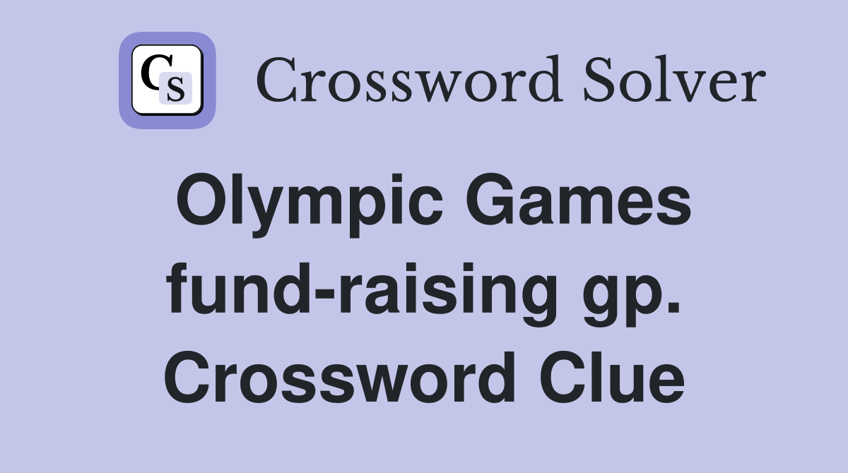Olympic Games fund-raising gp. Crossword Clue