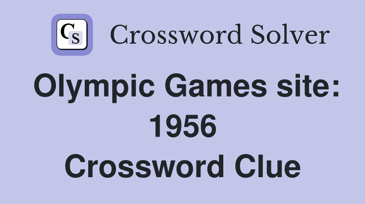 Olympic Games site: 1956 Crossword Clue