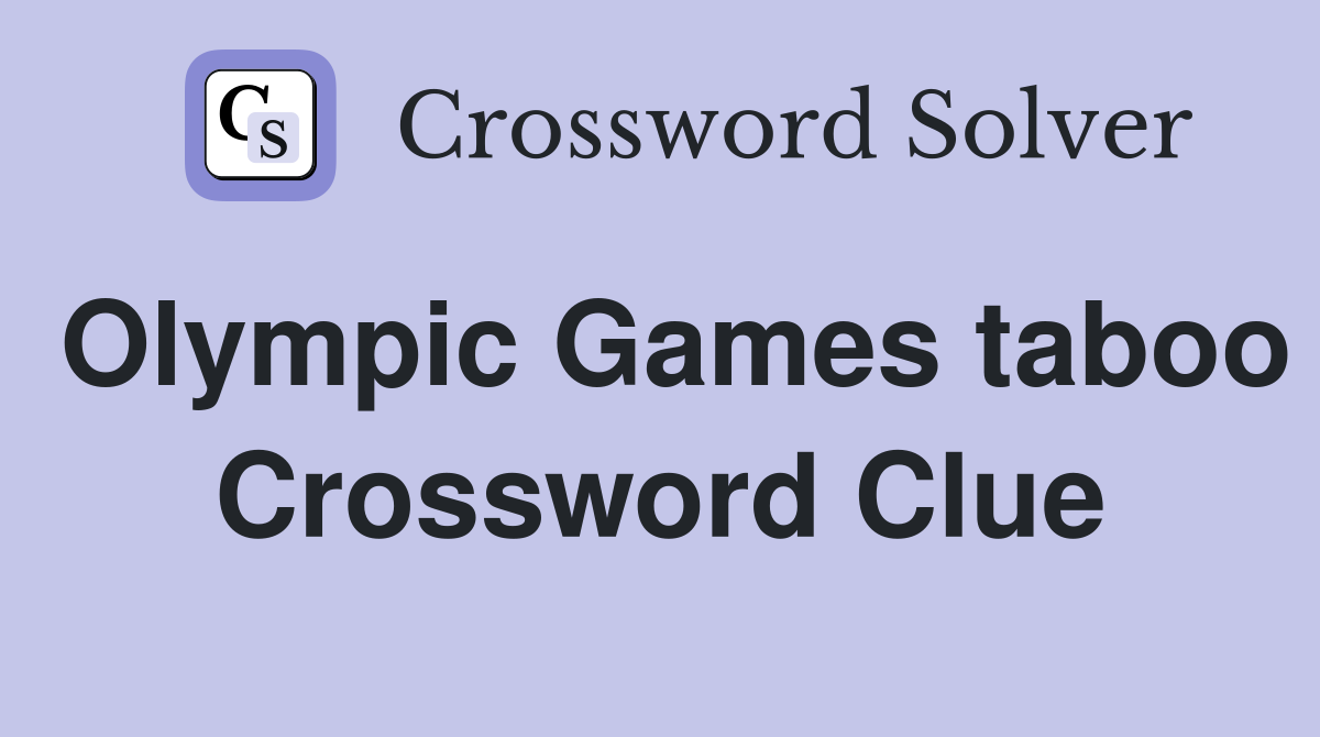 Olympic Games taboo Crossword Clue