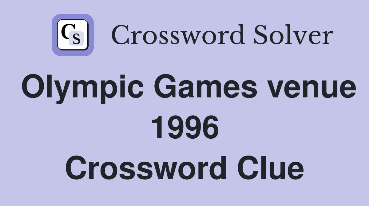 Olympic Games venue 1996 Crossword Clue