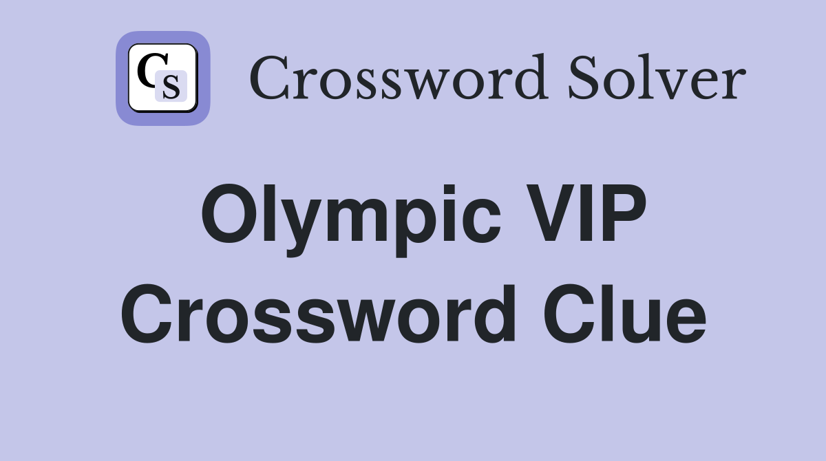 Olympic VIP Crossword Clue