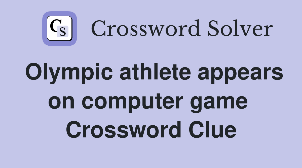 Olympic athlete appears on computer game  Crossword Clue
