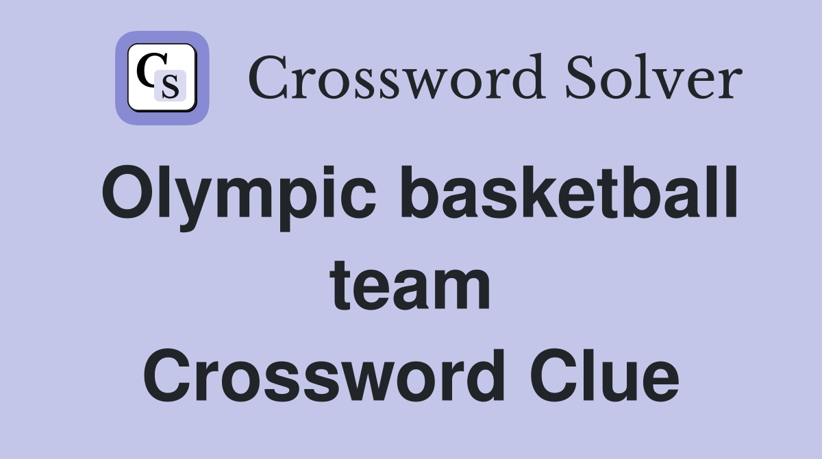 Olympic basketball team Crossword Clue