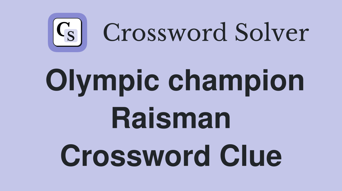 Olympic champion Raisman Crossword Clue