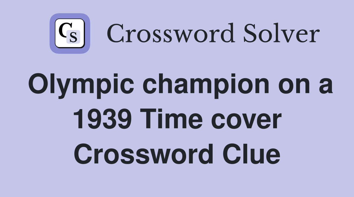 Olympic champion on a 1939 Time cover Crossword Clue