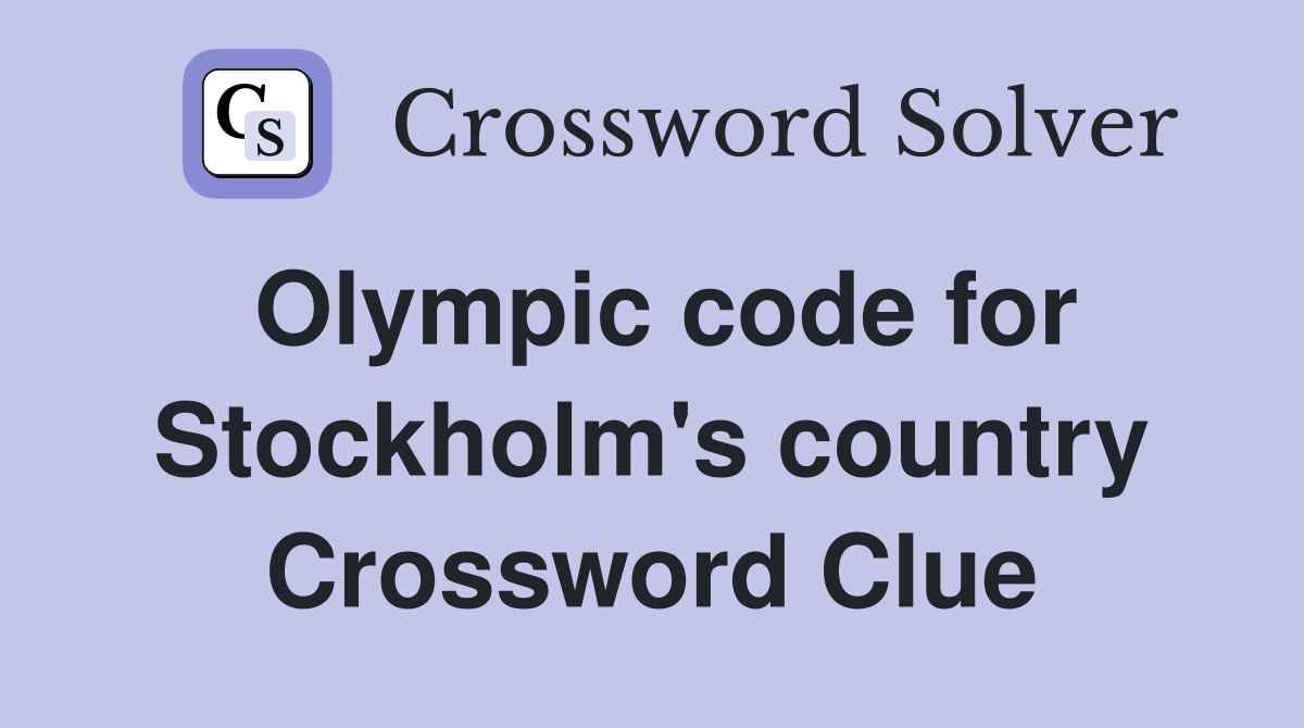 Olympic code for Stockholm's country Crossword Clue