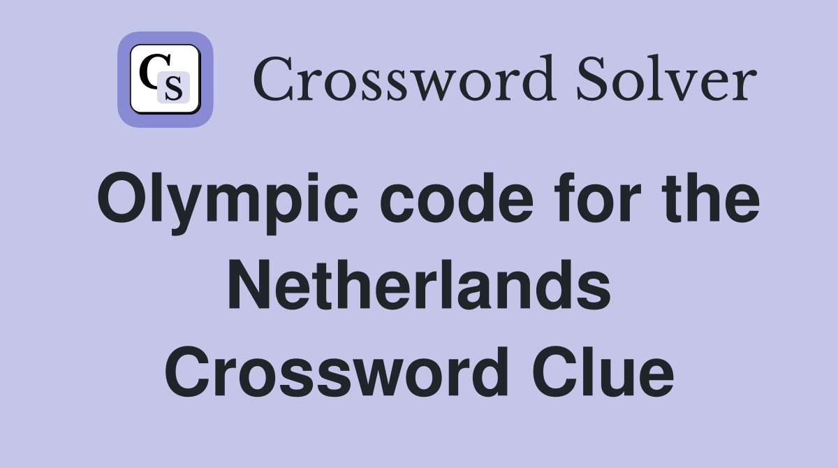Olympic code for the Netherlands Crossword Clue