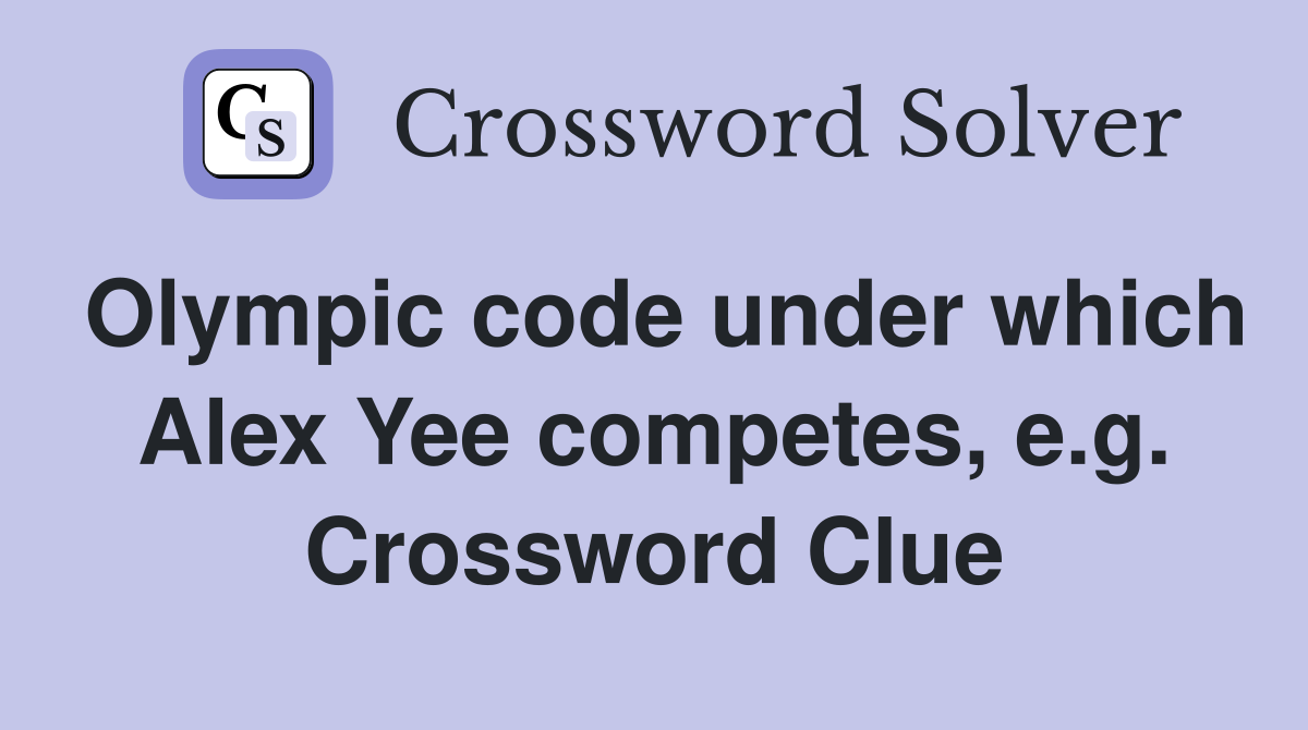 Olympic code under which Alex Yee competes, e.g. Crossword Clue