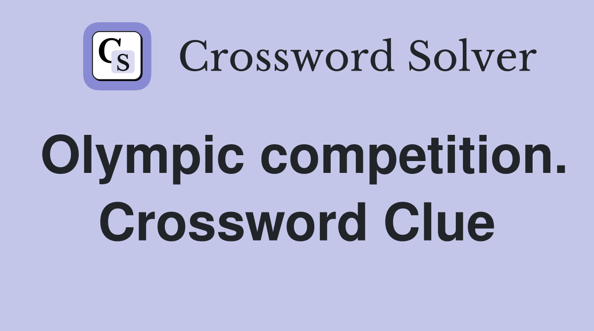 Olympic competition. Crossword Clue