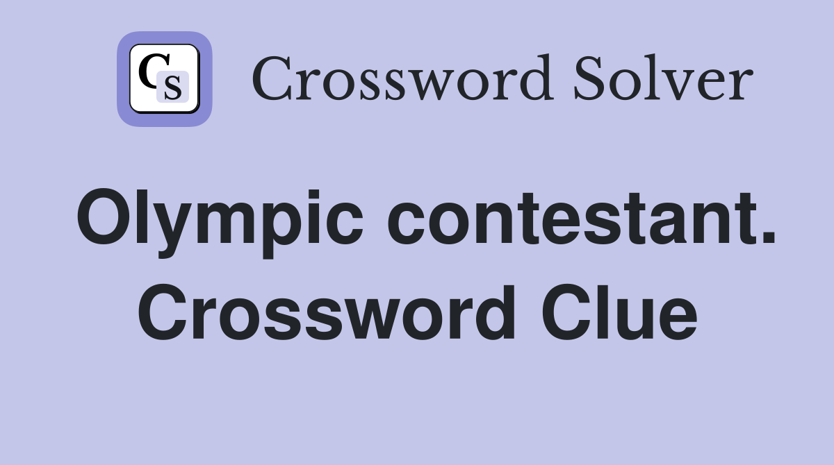 Olympic contestant. Crossword Clue