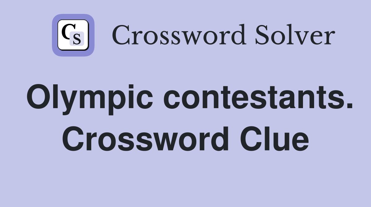 Olympic contestants. Crossword Clue