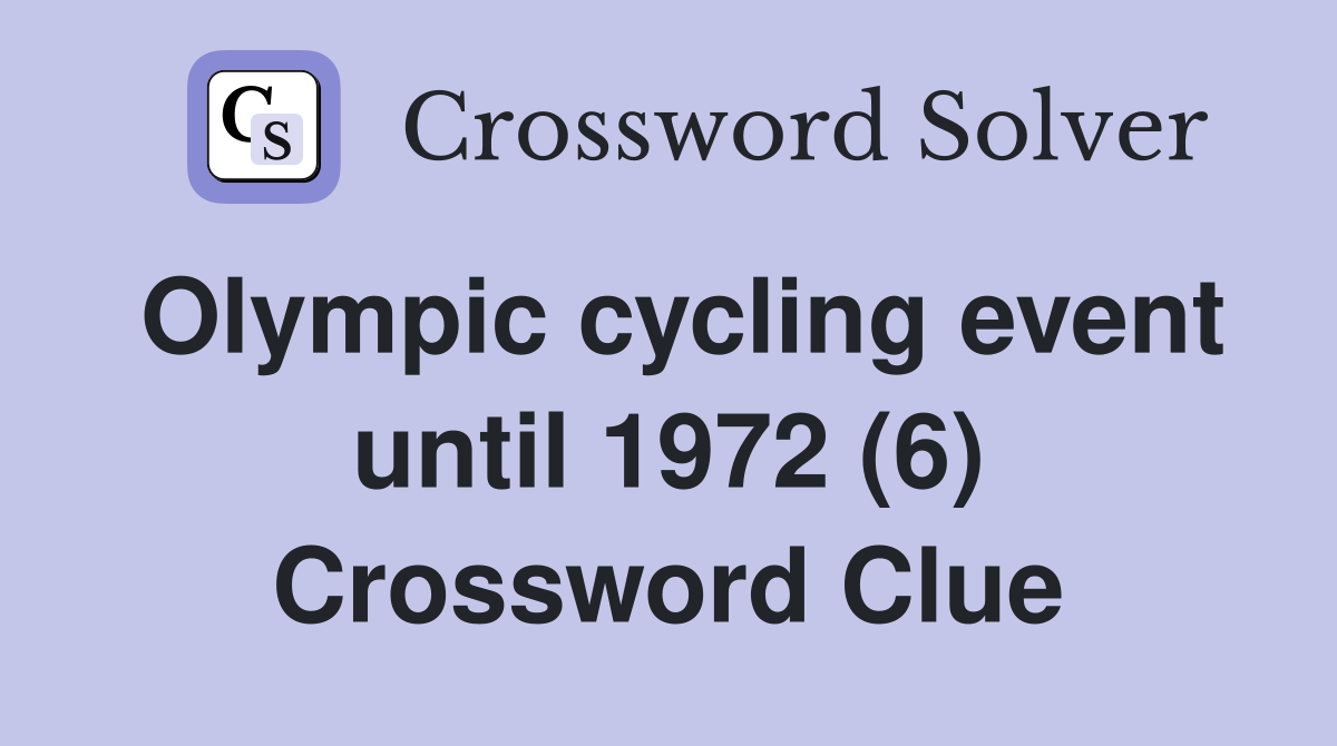 Olympic cycling event until 1972 (6) Crossword Clue