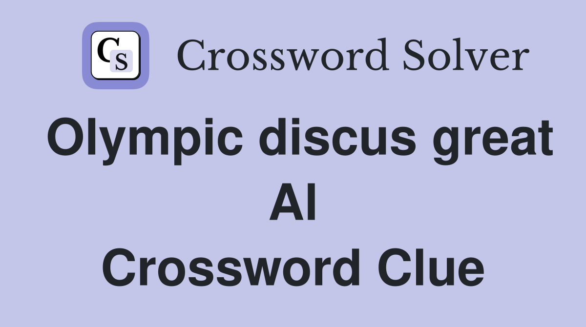 Olympic discus great Al Crossword Clue