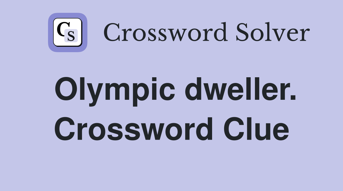Olympic dweller. Crossword Clue