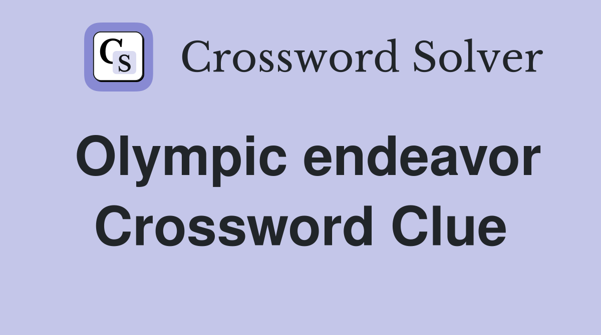 Olympic endeavor Crossword Clue