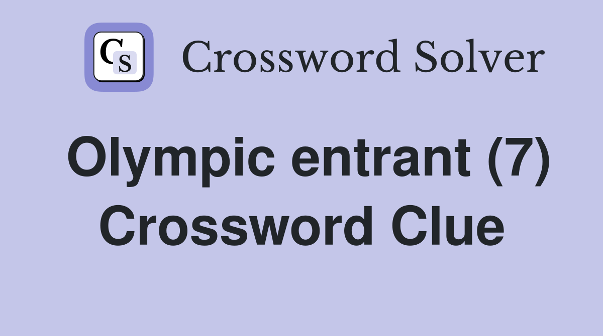 Olympic entrant (7) Crossword Clue