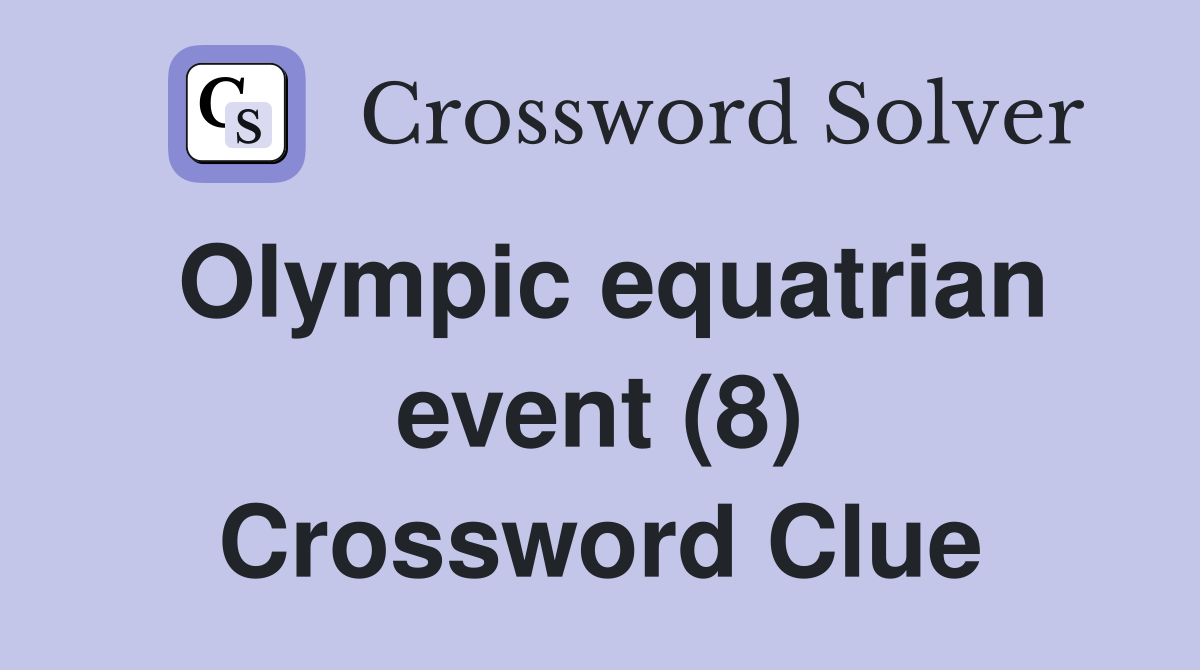 Olympic equatrian event (8) Crossword Clue
