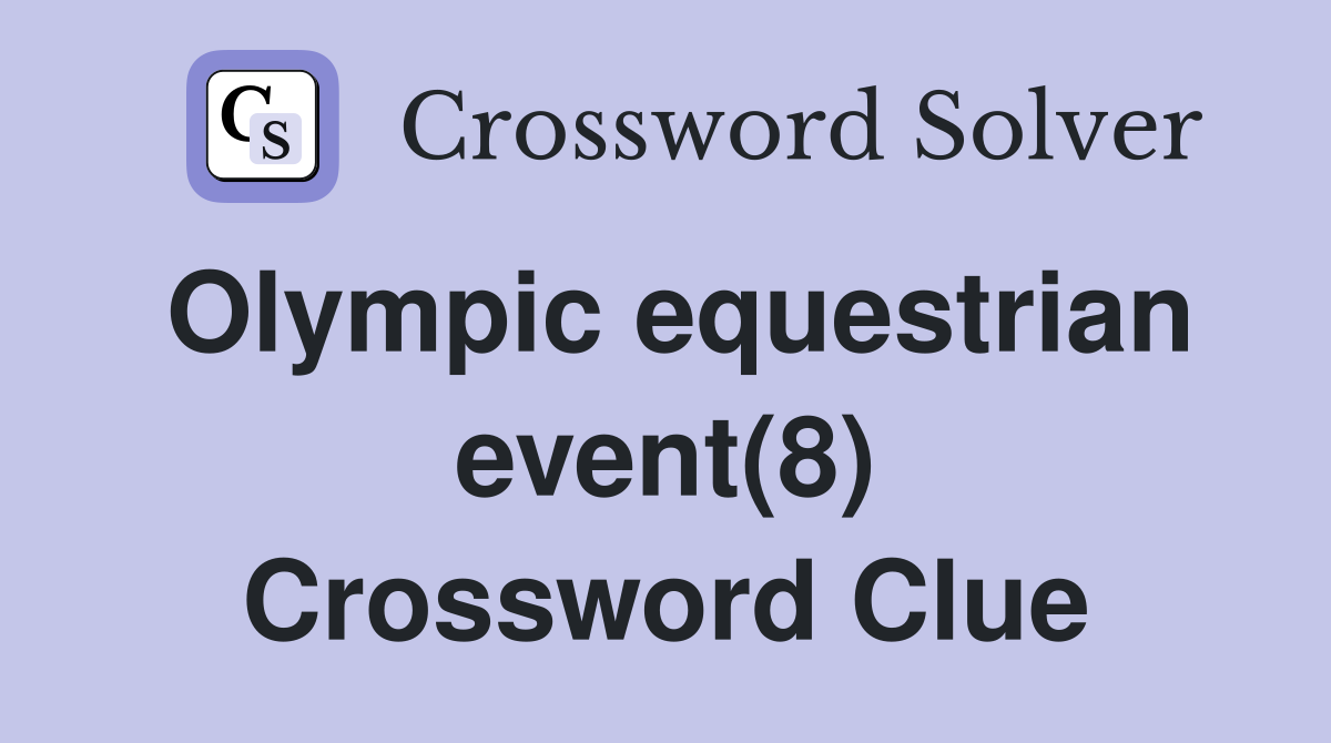 Olympic equestrian event(8) Crossword Clue