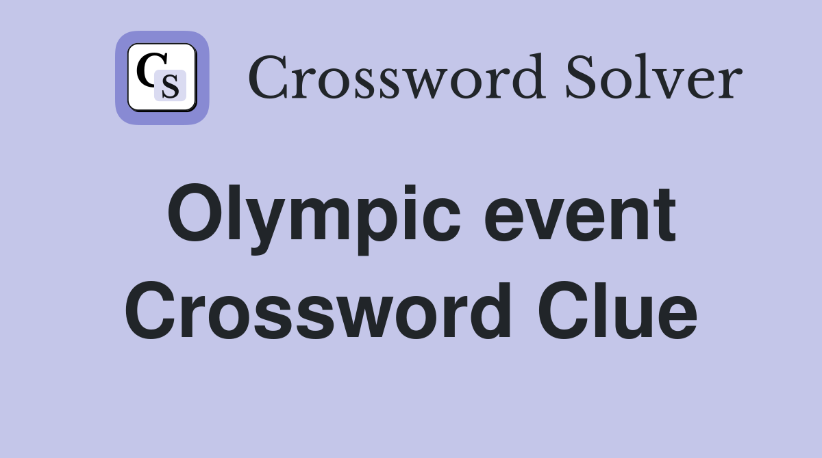 Olympic event Crossword Clue