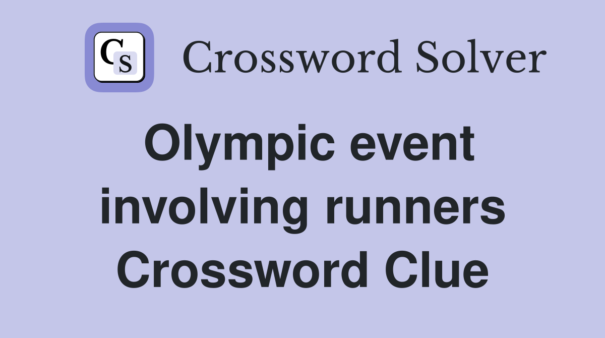 Olympic event involving runners Crossword Clue