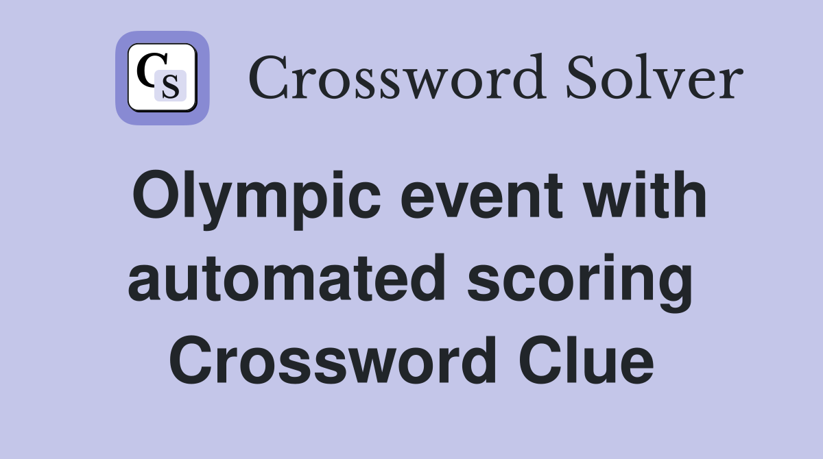 Olympic event with automated scoring Crossword Clue