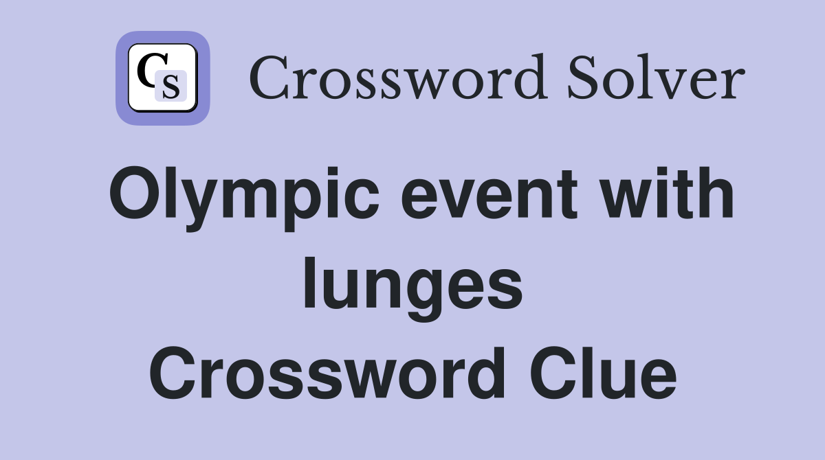 Olympic event with lunges Crossword Clue