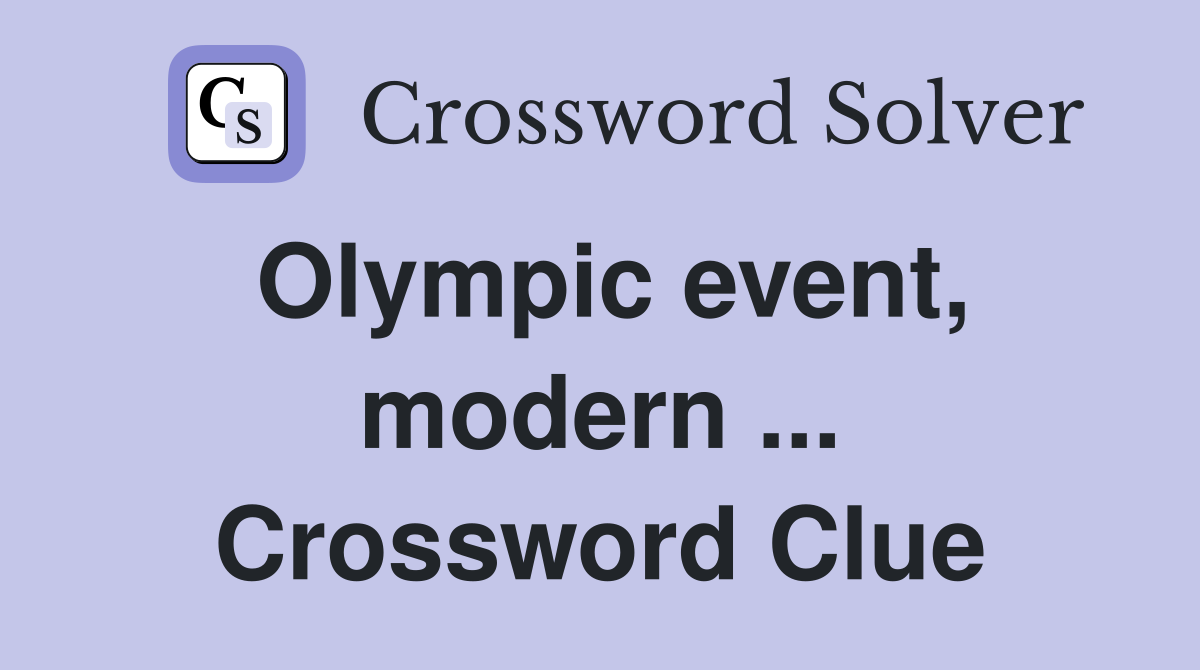 Olympic event, modern ... Crossword Clue
