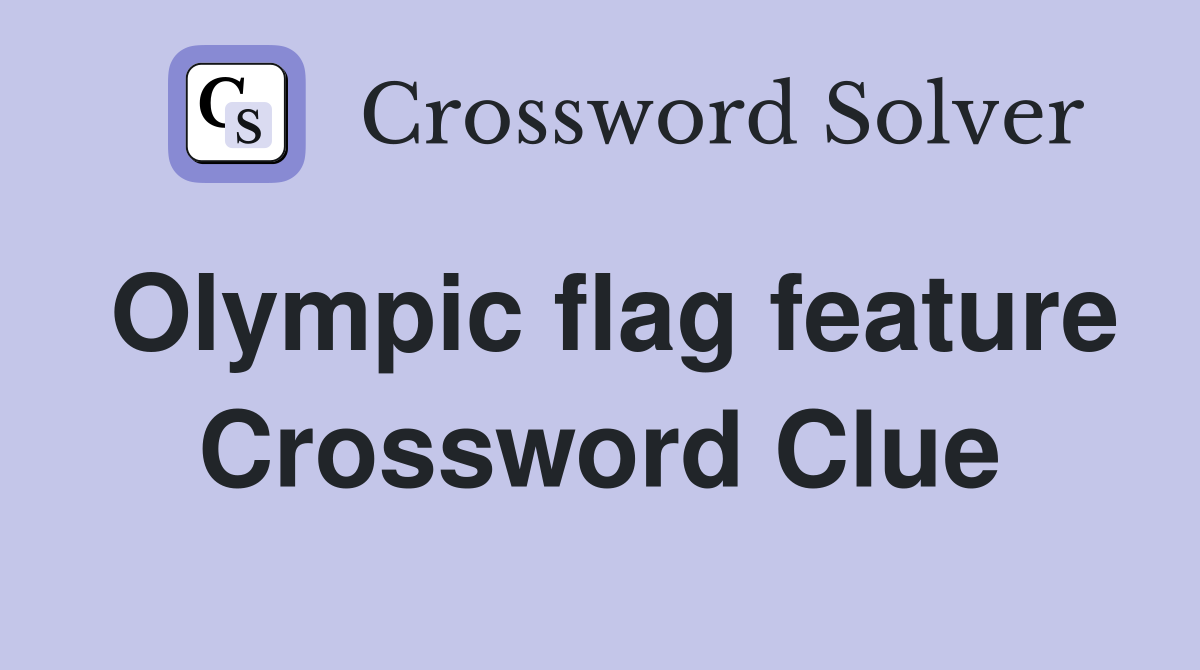 Olympic flag feature Crossword Clue