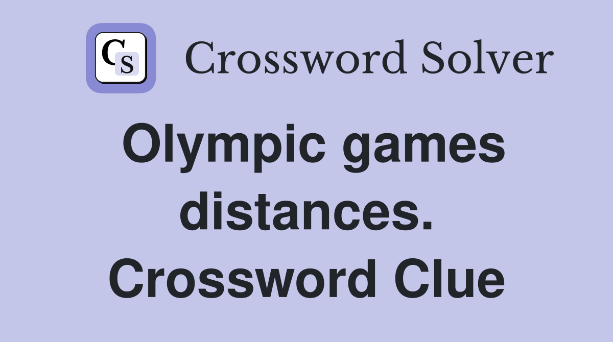 Olympic games distances. Crossword Clue