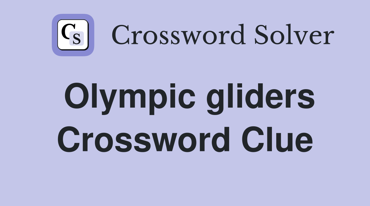 Olympic gliders Crossword Clue