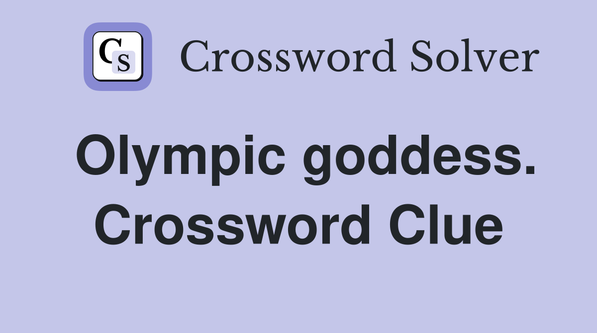 Olympic goddess. Crossword Clue
