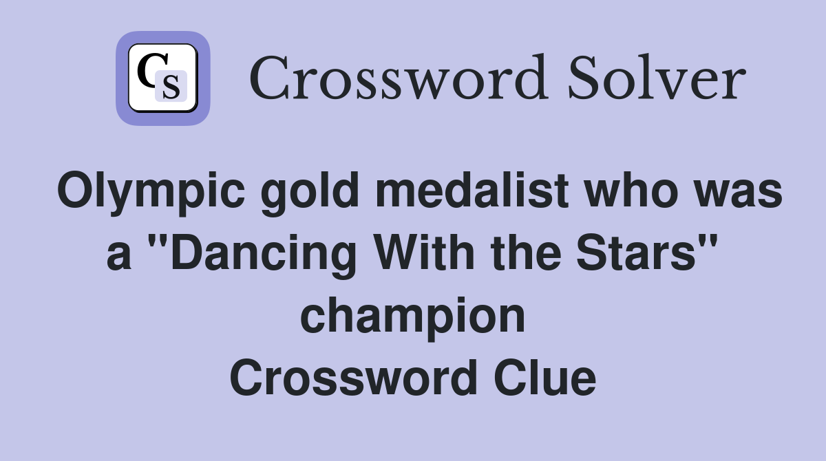 Olympic gold medalist who was a "Dancing With the Stars" champion Crossword Clue