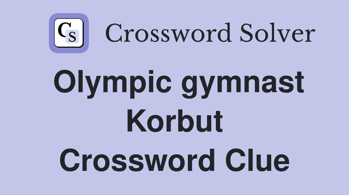 Olympic gymnast Korbut Crossword Clue