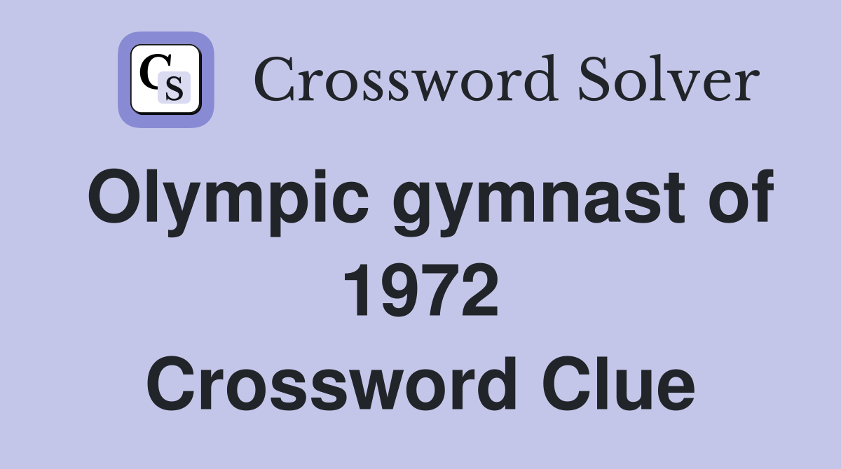 Olympic gymnast of 1972 Crossword Clue