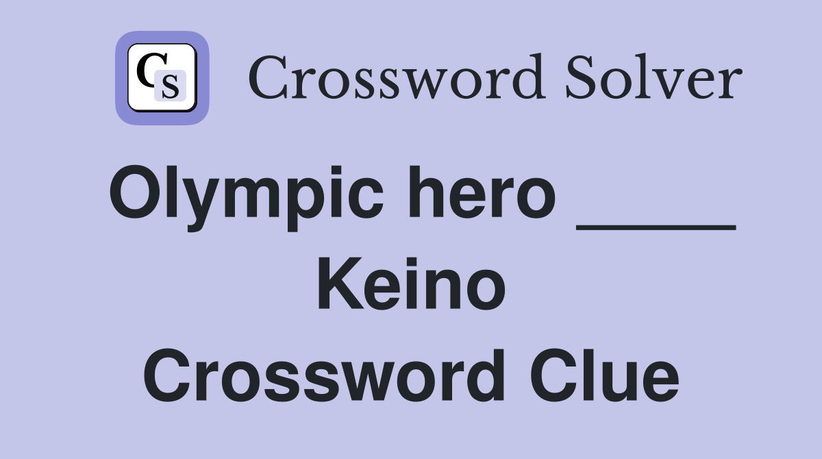 Olympic hero ____ Keino Crossword Clue