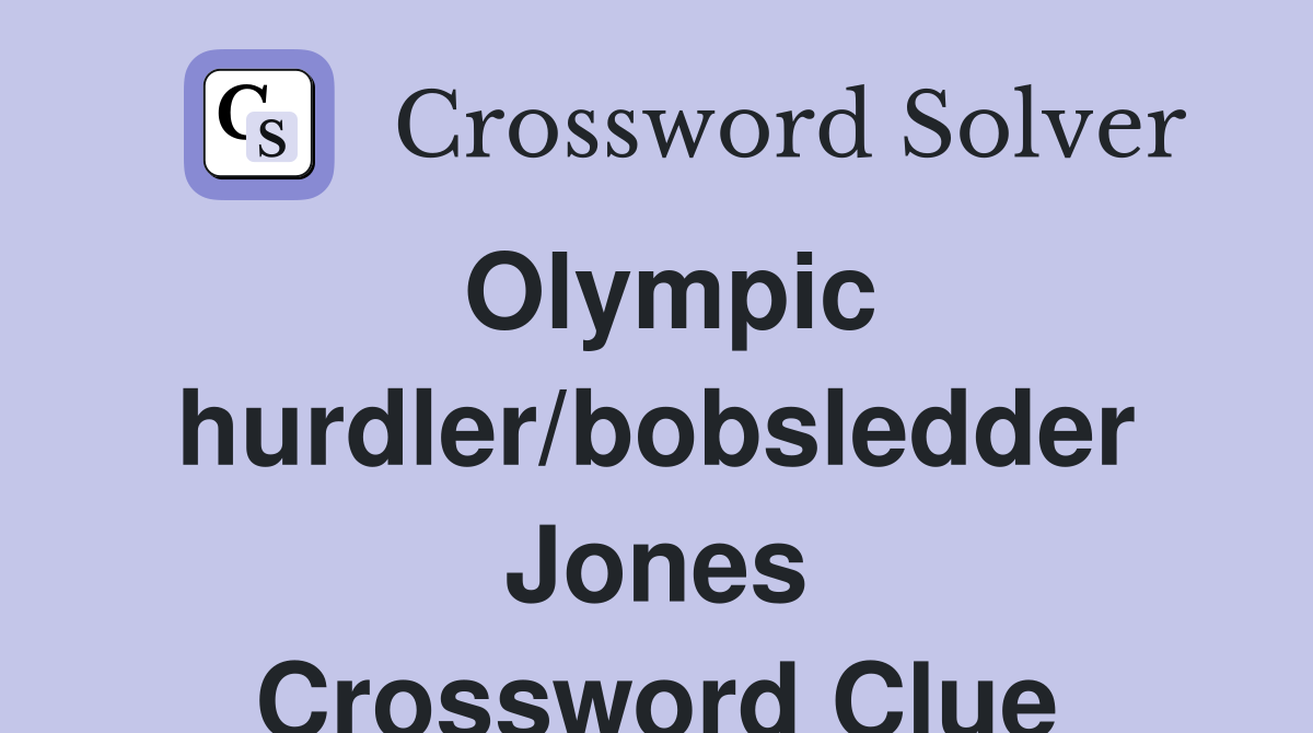 Olympic hurdler/bobsledder Jones Crossword Clue