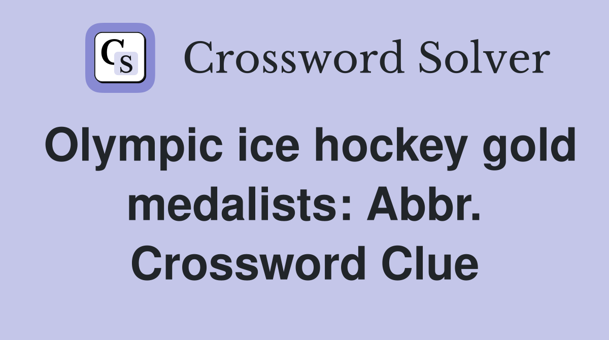 Olympic ice hockey gold medalists: Abbr. Crossword Clue