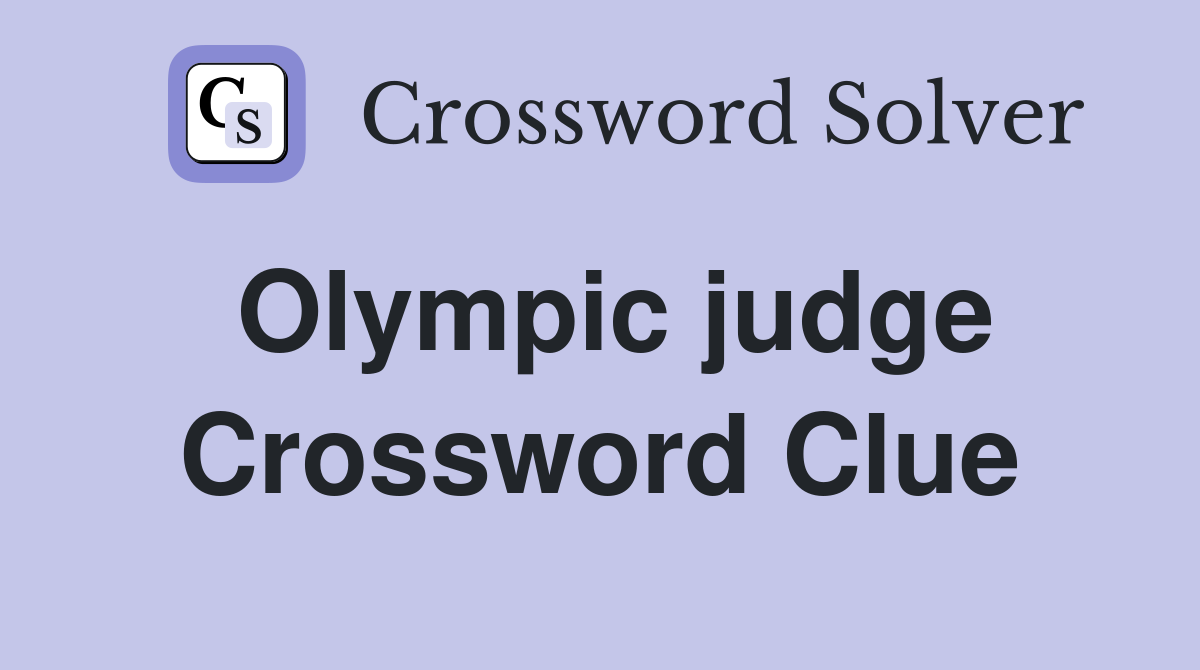 Olympic judge Crossword Clue