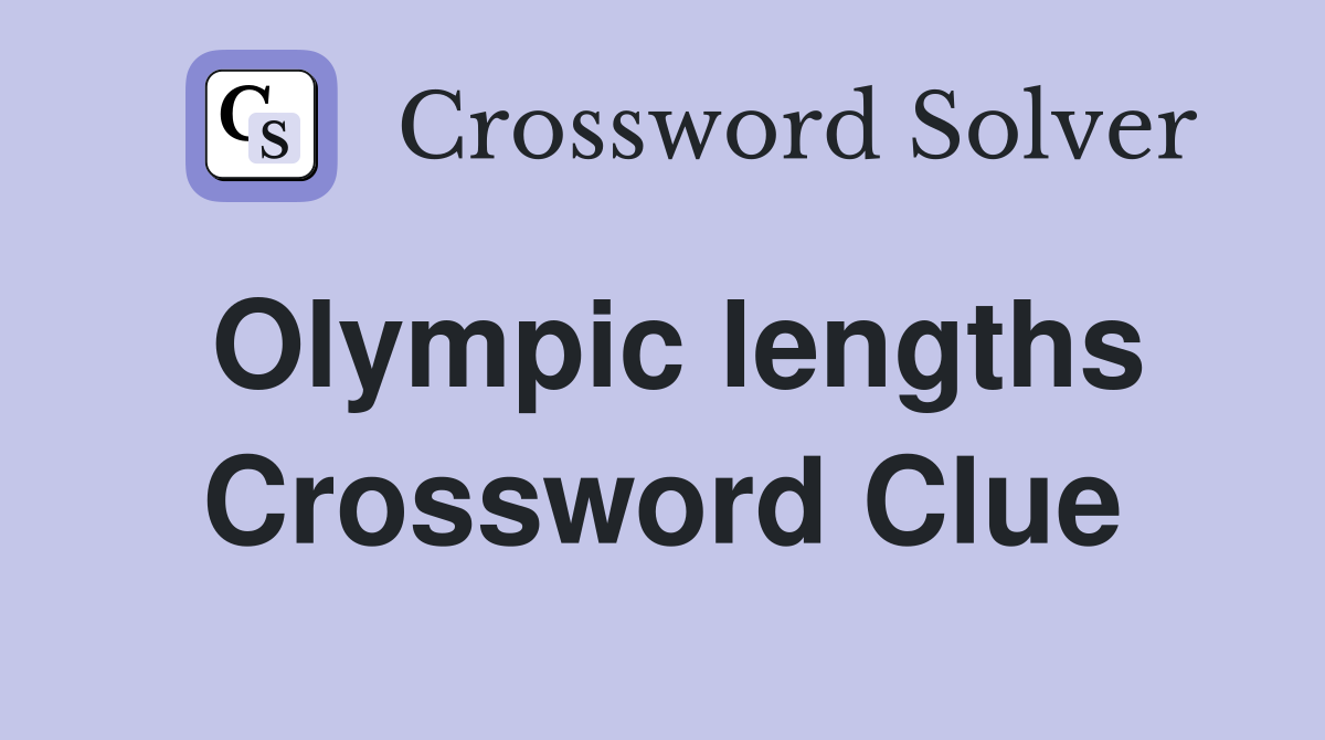 Olympic lengths Crossword Clue