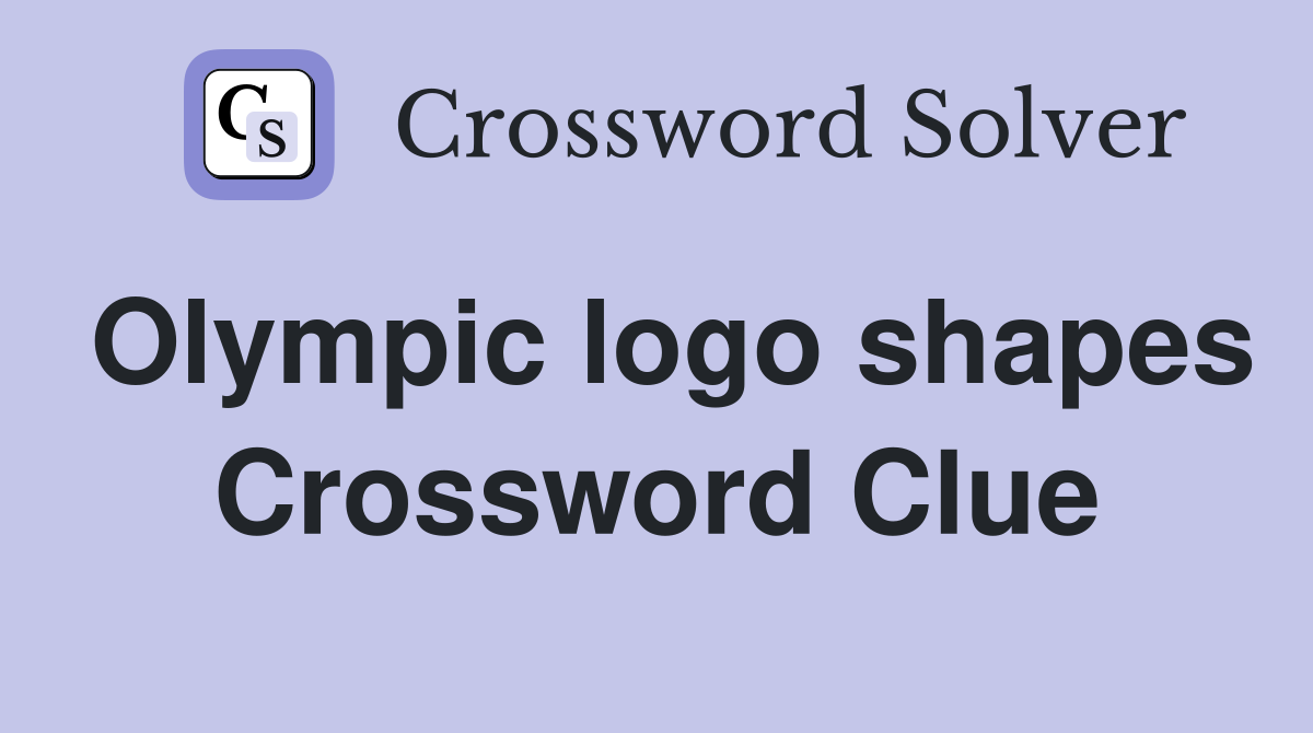 Olympic logo shapes Crossword Clue