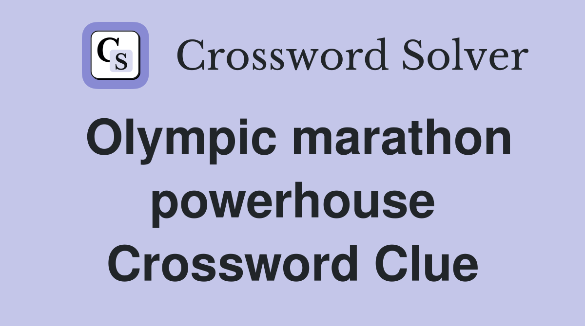 Olympic marathon powerhouse Crossword Clue