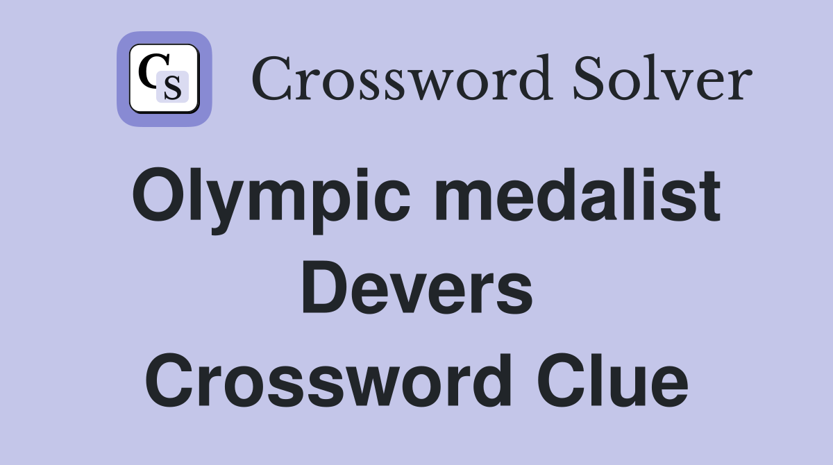 Olympic medalist Devers Crossword Clue