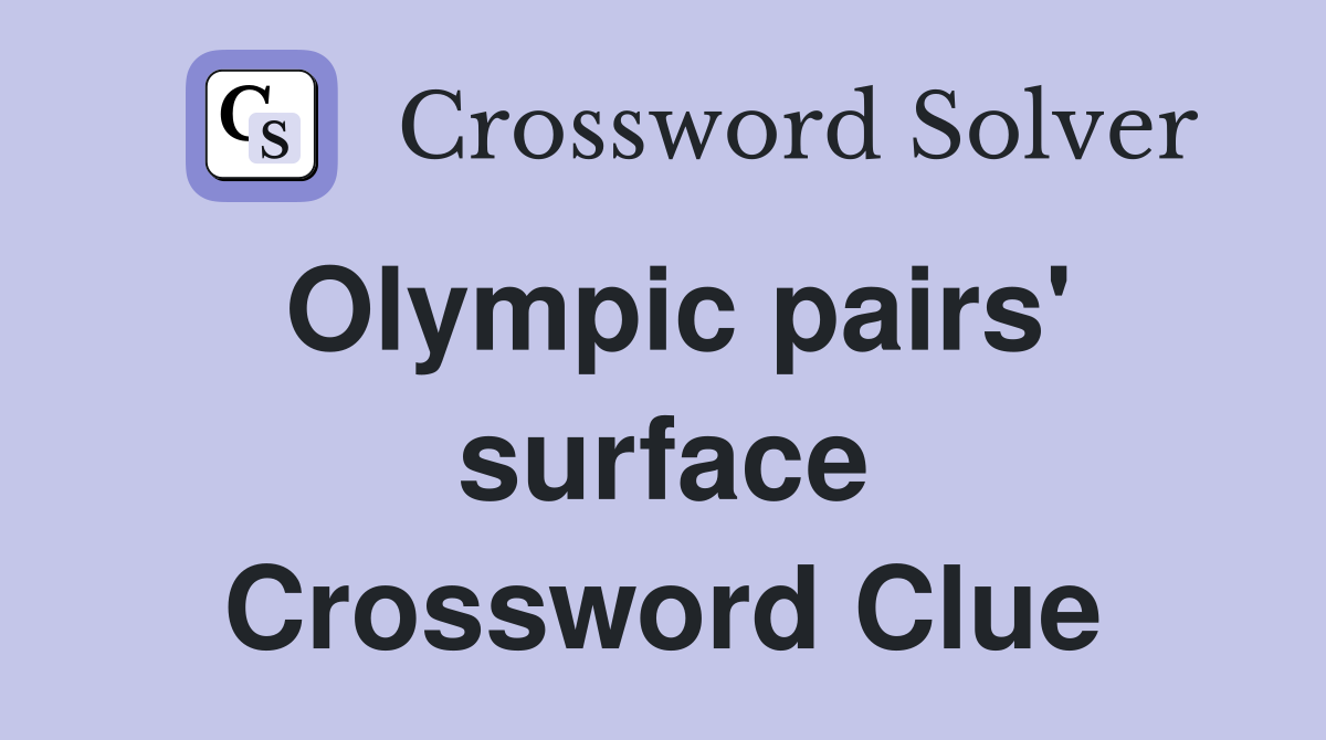 Olympic pairs' surface Crossword Clue