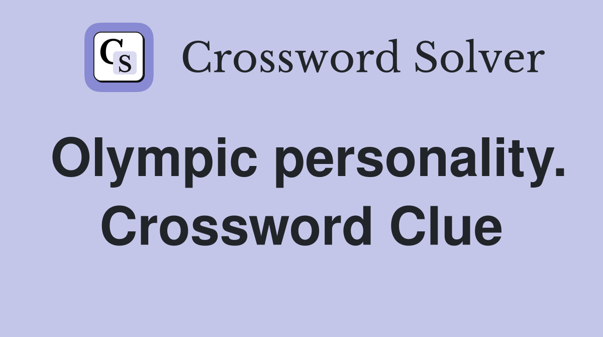 Olympic personality. Crossword Clue