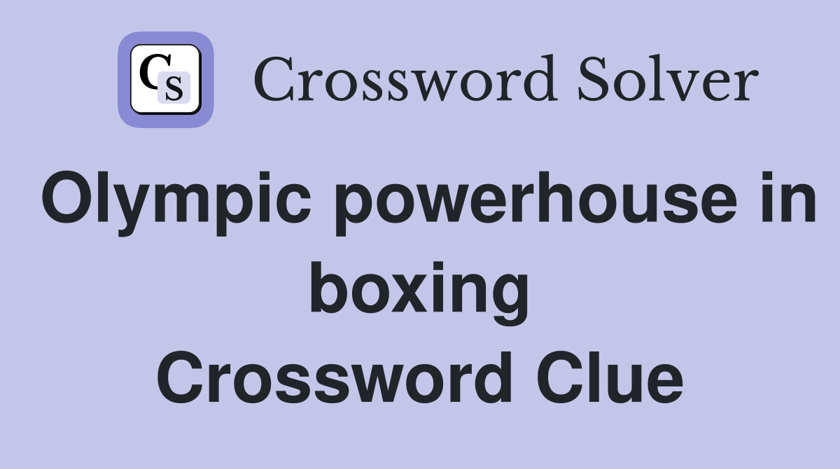 Olympic powerhouse in boxing Crossword Clue
