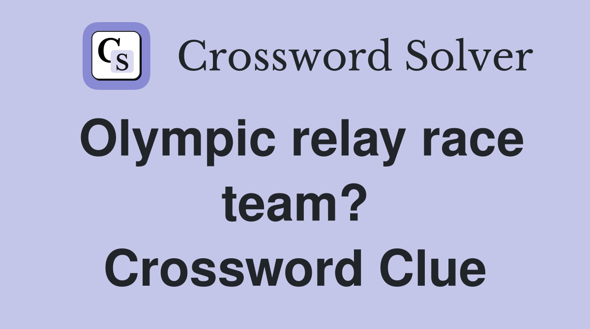 Olympic relay race team? Crossword Clue