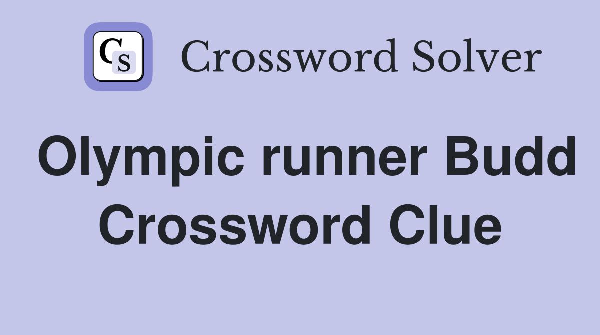 Olympic runner Budd Crossword Clue
