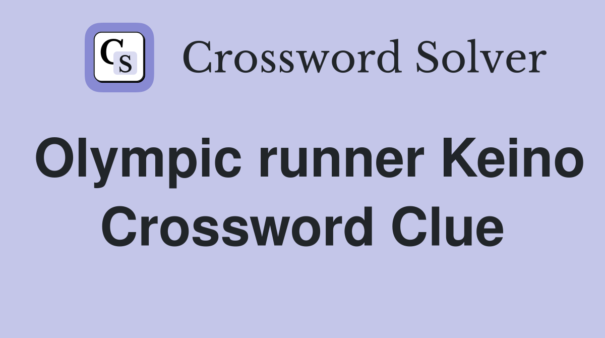 Olympic runner Keino Crossword Clue