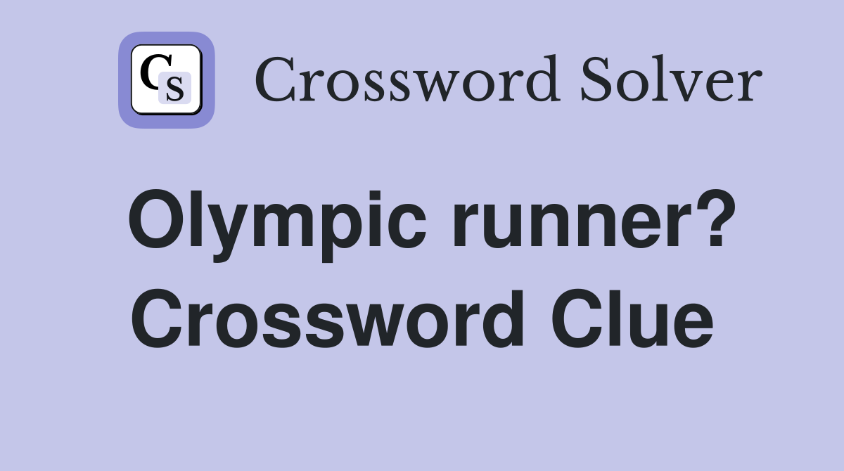 Olympic runner? Crossword Clue