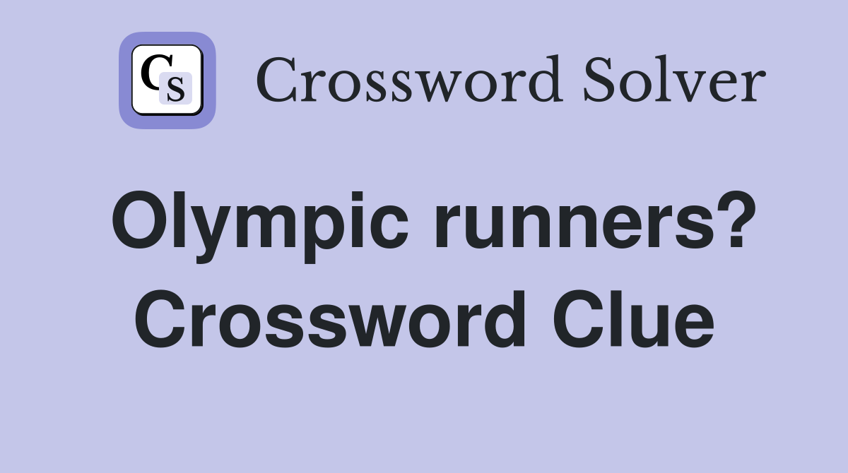 Olympic runners? Crossword Clue